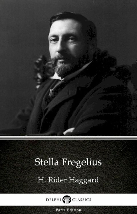 Stella Fregelius by H. Rider Haggard - Delphi Classics (Illustrated)(Kobo/電子書)