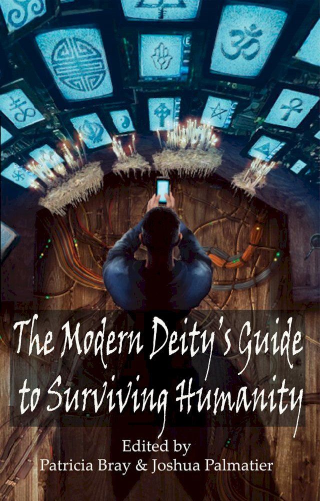  The Modern Deity's Guide to Surviving Humanity(Kobo/電子書)