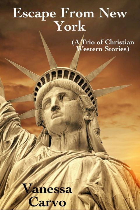 Escape From New York: A Trio Of Christian Western Stories(Kobo/電子書)