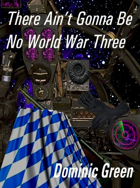 There Ain't Gonna Be No World War Three(Kobo/電子書)