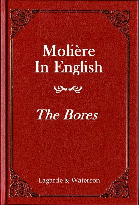 Moli&egrave;re - The Bores (Les F&acirc;cheux)(Kobo/電子書)