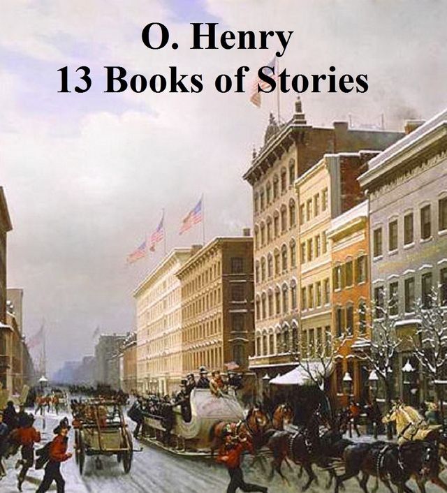  O. Henry: 13 Books of Short Stories(Kobo/電子書)