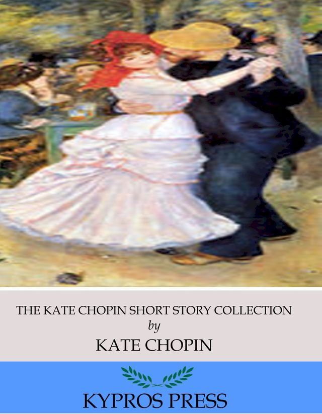  The Kate Chopin Short Story Collection(Kobo/電子書)