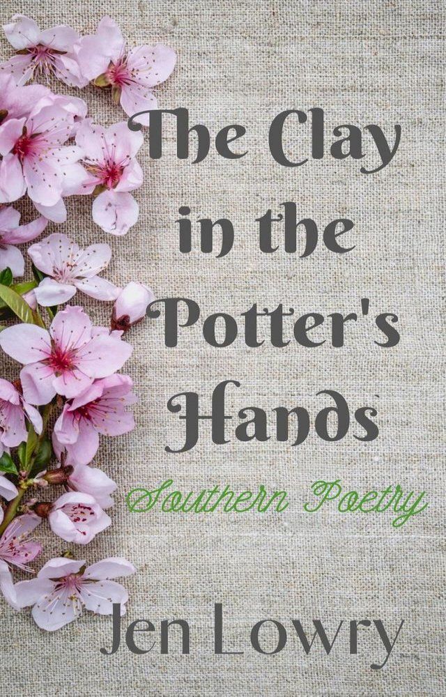  The Clay in the Potter's Hands: Southern Poetry(Kobo/電子書)