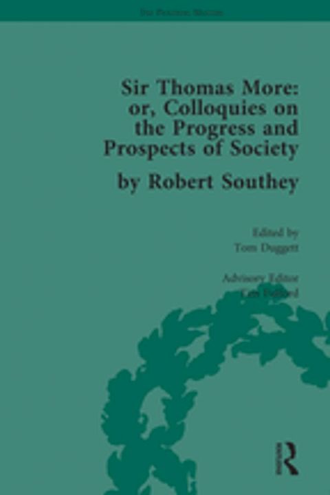 Sir Thomas More: or, Colloquies on the Progress and Prospects of Society, by Robert Southey(Kobo/電子書)