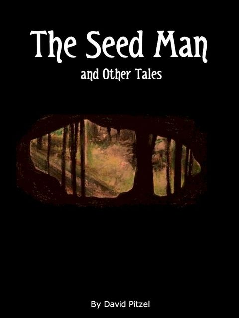 The Seed Man and Other Tales(Kobo/電子書)