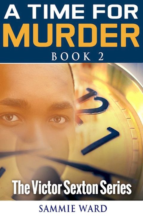 A Time For Murder (The Victor Sexton Series) Book 2(Kobo/電子書)