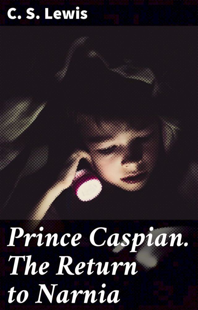  Prince Caspian. The Return to Narnia(Kobo/電子書)