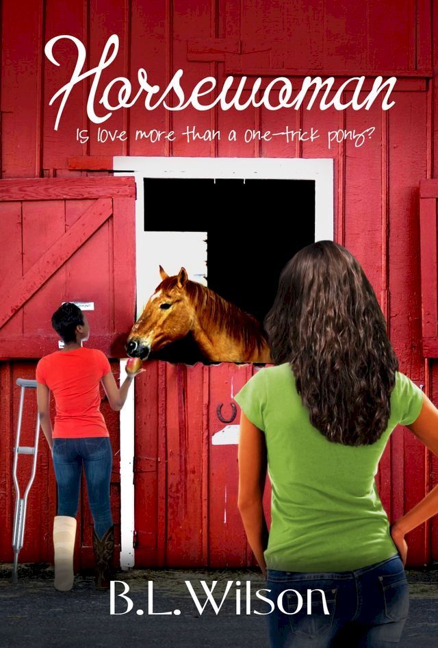  Horsewoman, Is Love More Than a One-trick Pony?(Kobo/電子書)