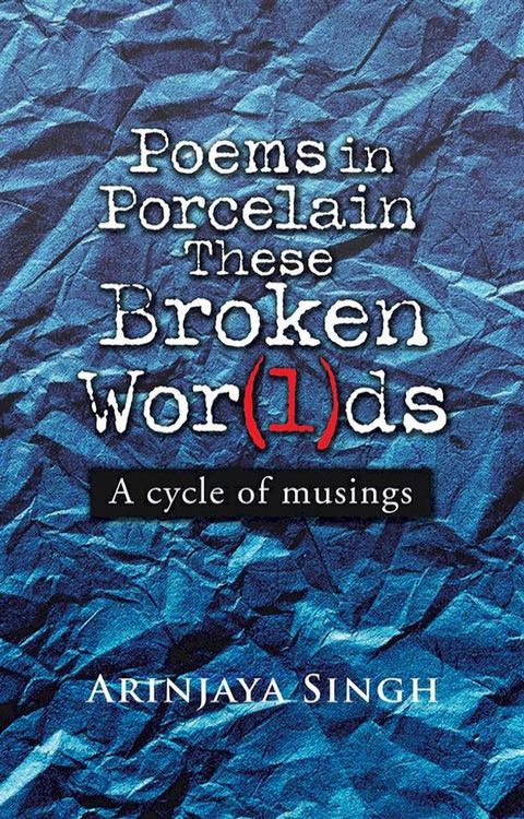 Poems in Porcelain These Broken Wor(L)Ds(Kobo/電子書)