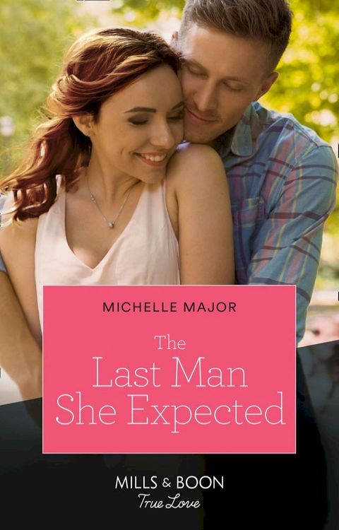 The Last Man She Expected (Welcome to Starlight, Book 2) (Mills & Boon True Love)(Kobo/電子書)