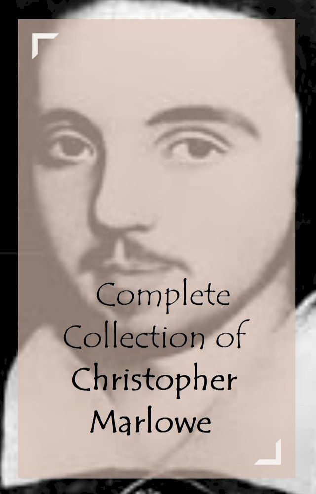  Complete Collection of Christopher Marlowe(Kobo/電子書)