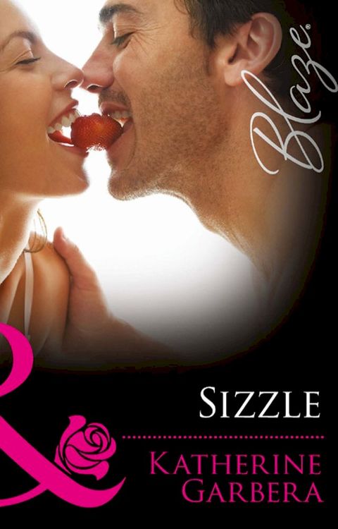 Sizzle (Mills & Boon Blaze)(Kobo/電子書)