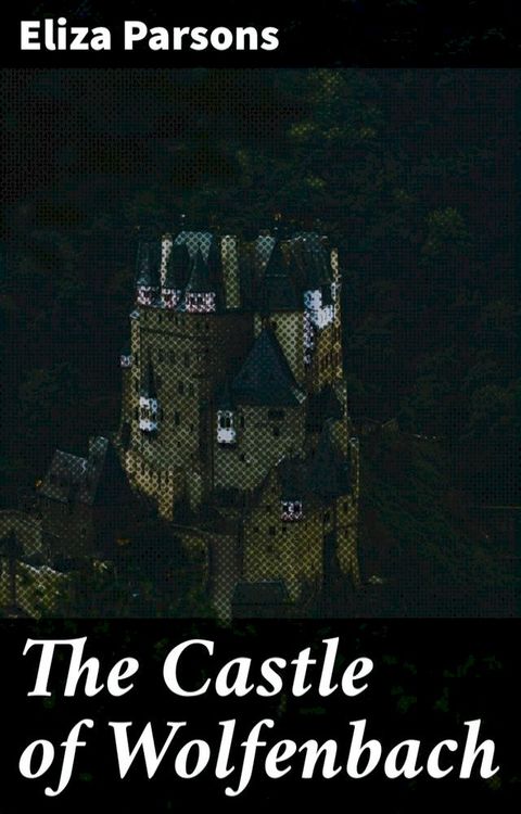 The Castle of Wolfenbach(Kobo/電子書)