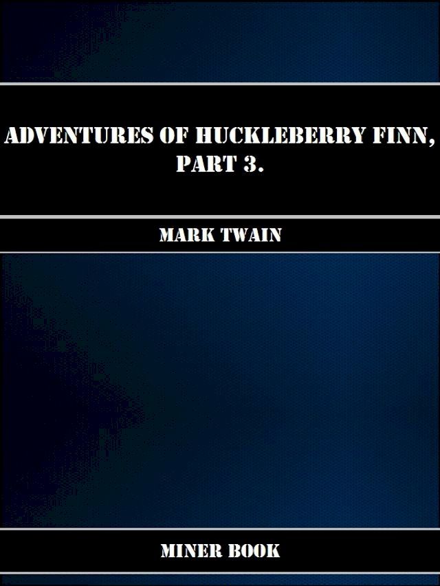  Adventures Of Huckleberry Finn, Part 3.(Kobo/電子書)