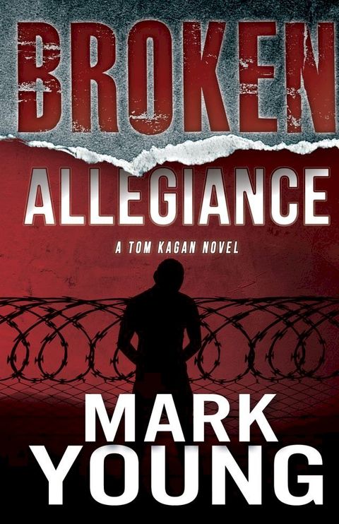 Broken Allegiance (A Tom Kagan Novel)(Kobo/電子書)