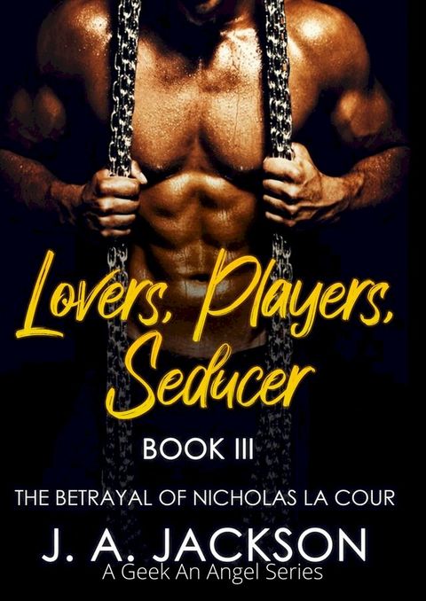 Lovers, Players, Seducer Book III The Betrayal of Nicholas La Cour(Kobo/電子書)