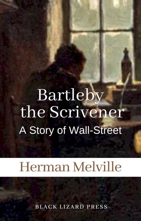 Bartleby, The Scrivener A Story of Wall-Street(Kobo/電子書)