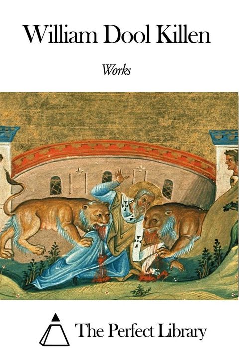 Works of William Dool Killen(Kobo/電子書)