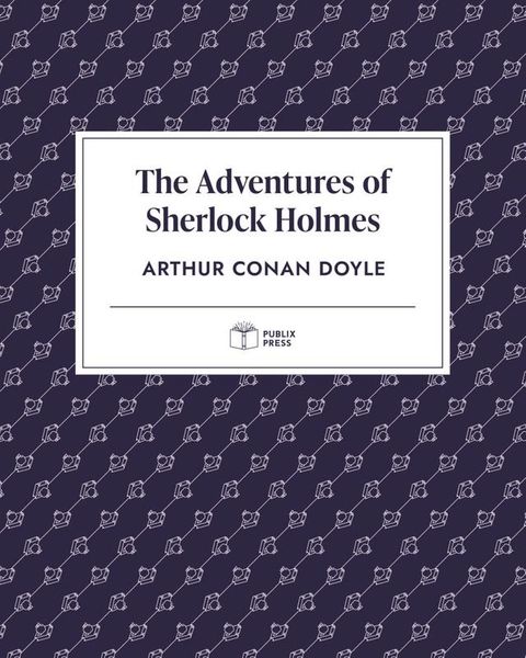 The Adventures of Sherlock Holmes  Publix Press(Kobo/電子書)