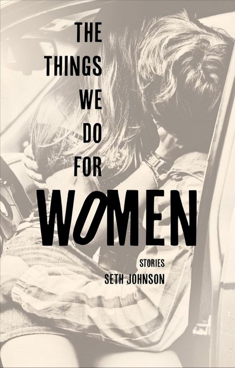 The Things We Do for Women(Kobo/電子書)