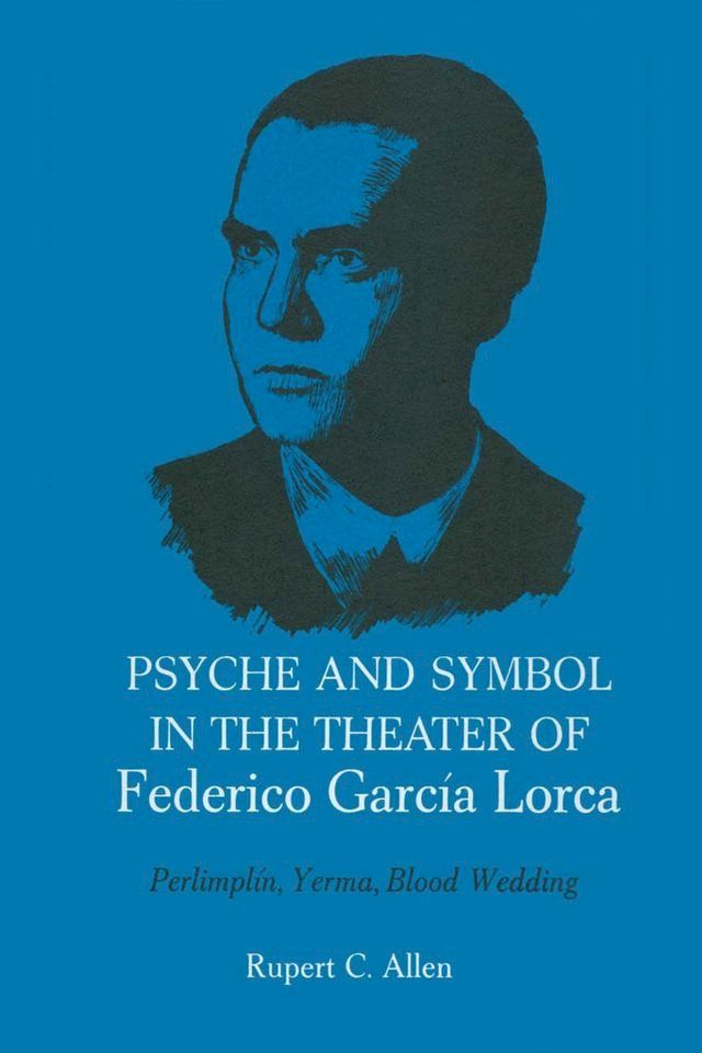  Psyche and Symbol in the Theater of Federico Garcia Lorca(Kobo/電子書)