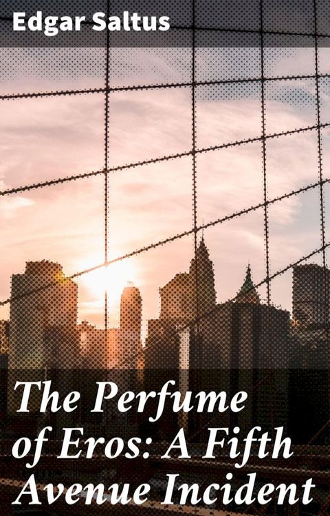 The Perfume of Eros: A Fifth Avenue Incident(Kobo/電子書)