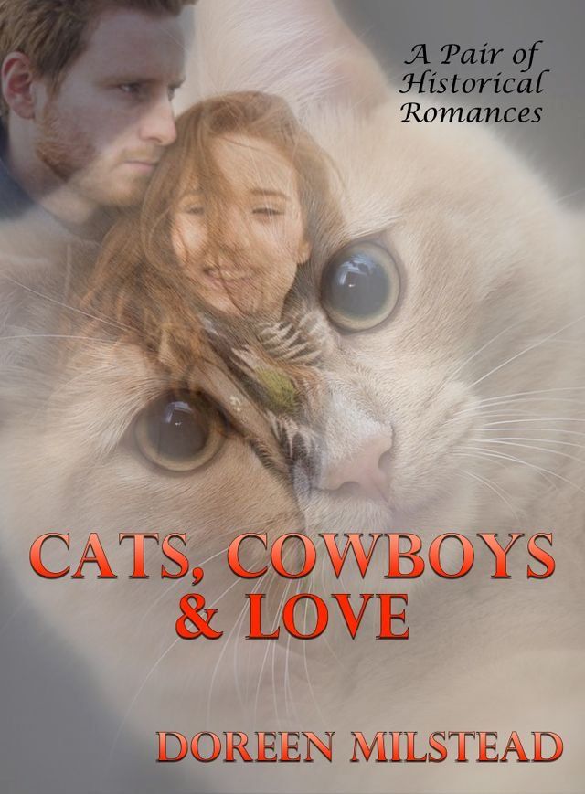  Cats, Cowboys & Love: A Pair of Historical Romances(Kobo/電子書)