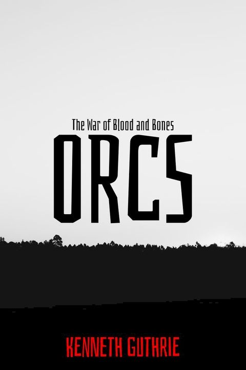 The War of Blood and Bones: Orcs(Kobo/電子書)