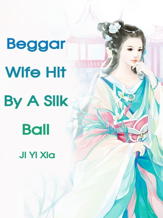  Beggar Wife Hit By A Silk Ball(Kobo/電子書)