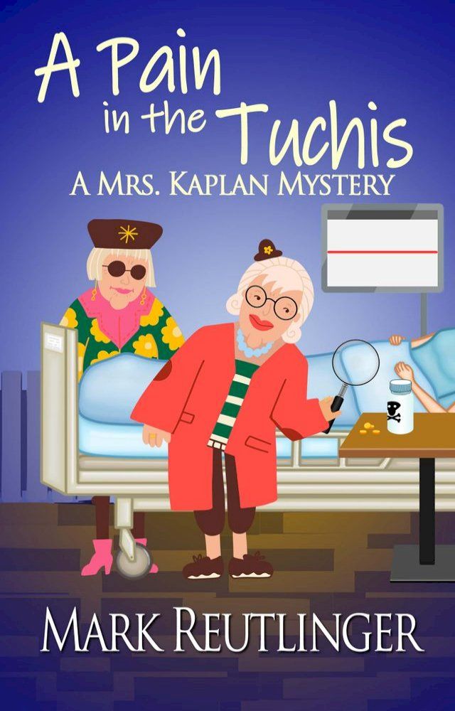  A Pain in the Tuchis, a Mrs. Kaplan Mystery(Kobo/電子書)