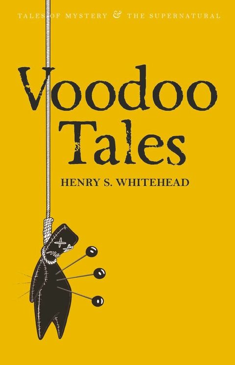 Voodoo Tales: The Ghost Stories of Henry S Whitehead(Kobo/電子書)