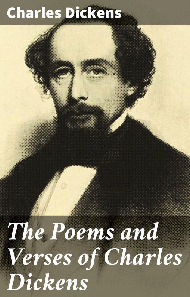  The Poems and Verses of Charles Dickens(Kobo/電子書)