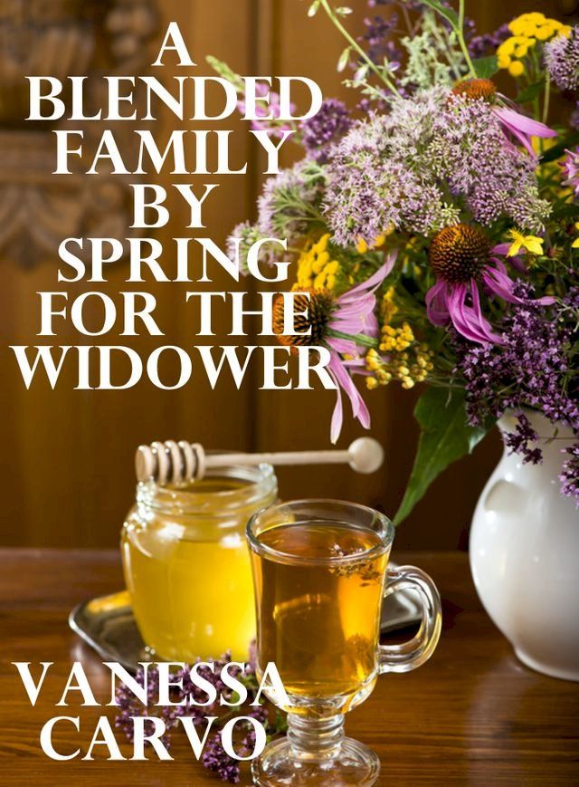  A Blended Family by Spring for The Widower(Kobo/電子書)