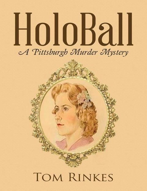 Holo Ball: A Pittsburgh Murder Mystery(Kobo/電子書)