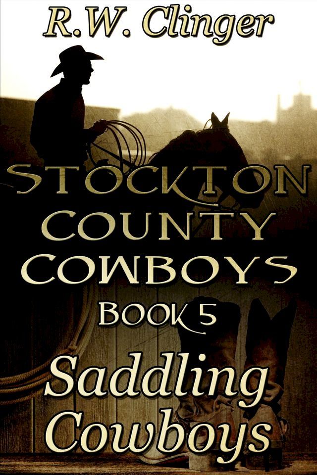  Stockton County Cowboys Book 5: Saddling Cowboys(Kobo/電子書)