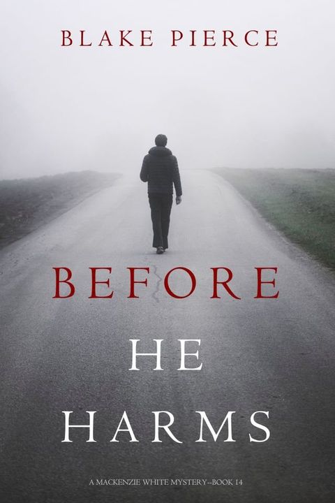 Before He Harms (A Mackenzie White Mystery—Book 14)(Kobo/電子書)