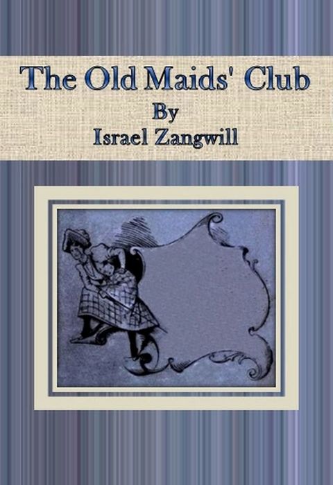 The Old Maids' Club(Kobo/電子書)