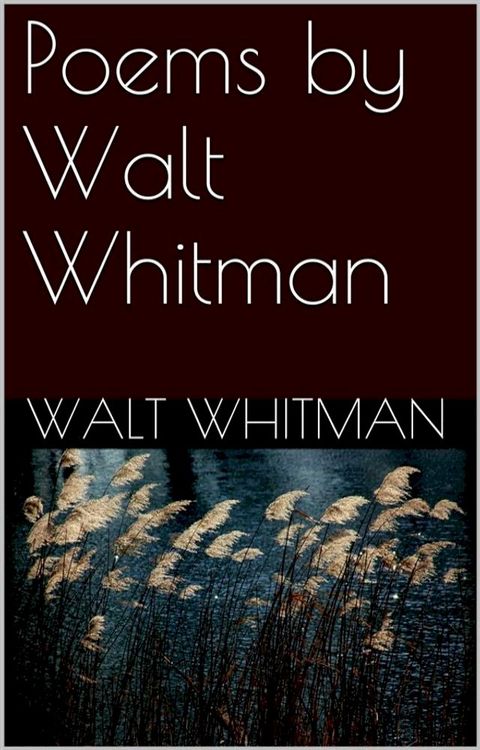 Poems By Walt Whitman(Kobo/電子書)