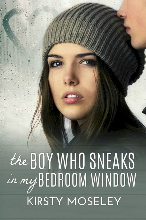 The Boy Who Sneaks in My Bedroom Window(Kobo/電子書)