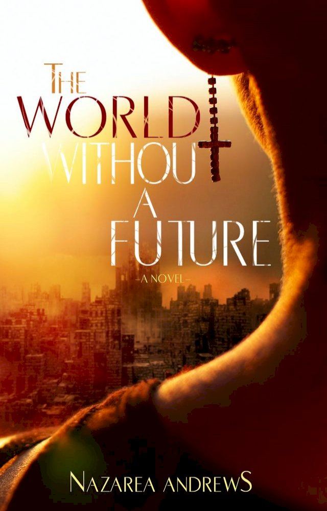  The World Without A Future(Kobo/電子書)