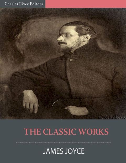 The Classic Works of James Joyce (Illustrated)(Kobo/電子書)