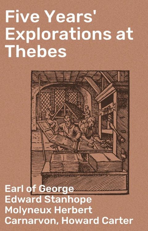 Five Years' Explorations at Thebes(Kobo/電子書)