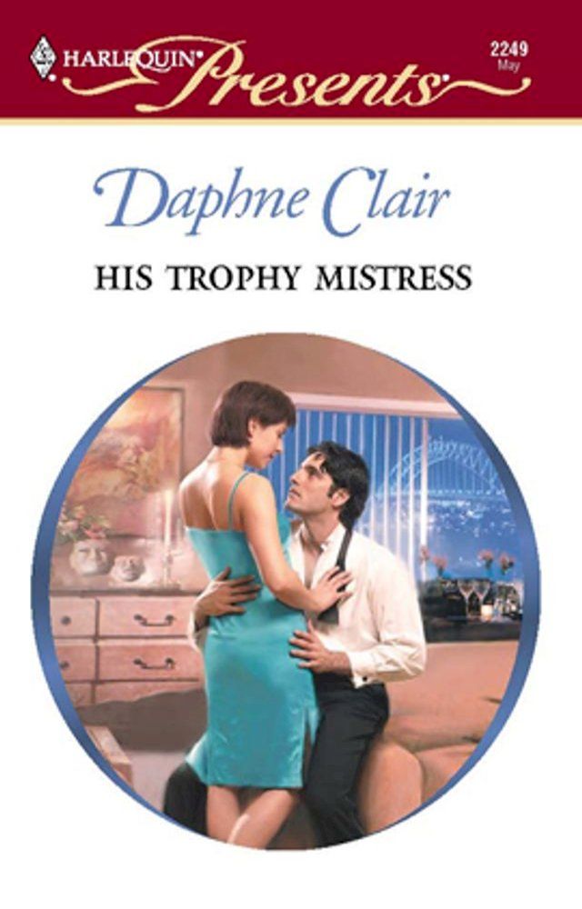  His Trophy Mistress(Kobo/電子書)