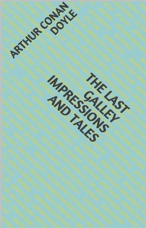 The Last Galley Impressions and Tales(Kobo/電子書)