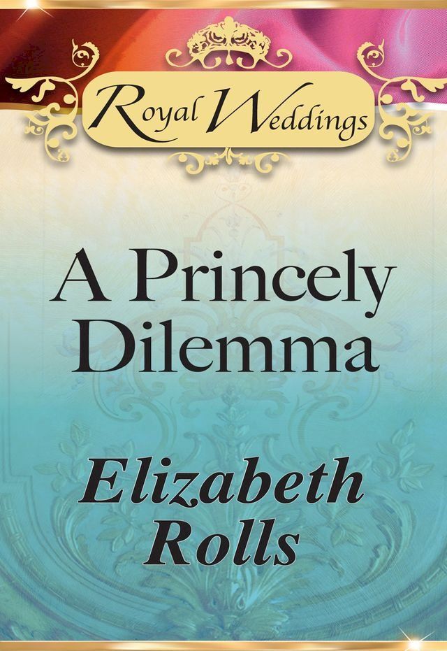  A Princely Dilemma (Mills & Boon)(Kobo/電子書)