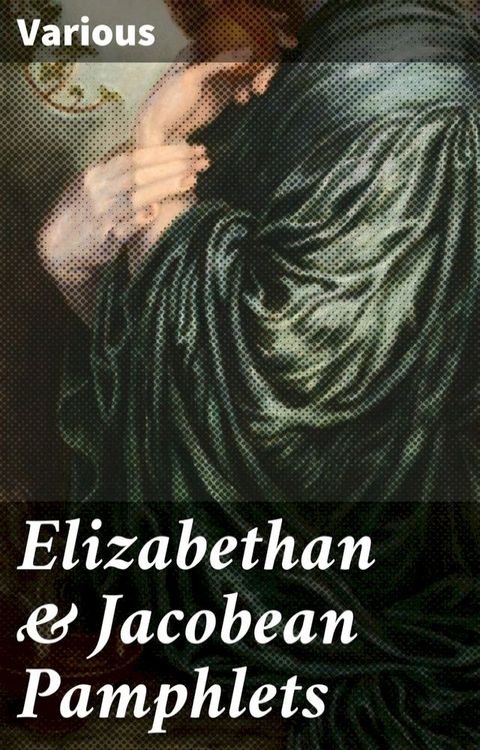 Elizabethan & Jacobean Pamphlets(Kobo/電子書)