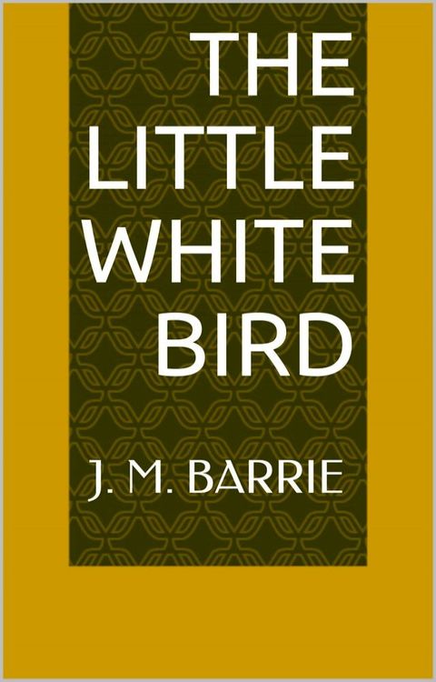 The Little White Bird(Kobo/電子書)