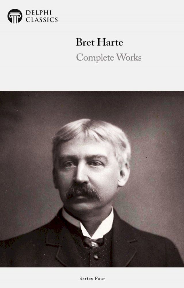  Complete Works of Bret Harte (Delphi Classics)(Kobo/電子書)