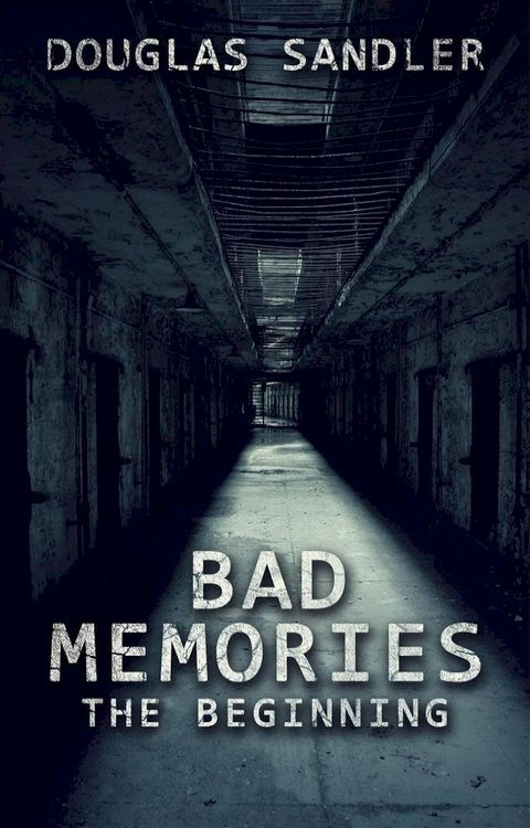 Bad Memories: The Beginning(Kobo/電子書)